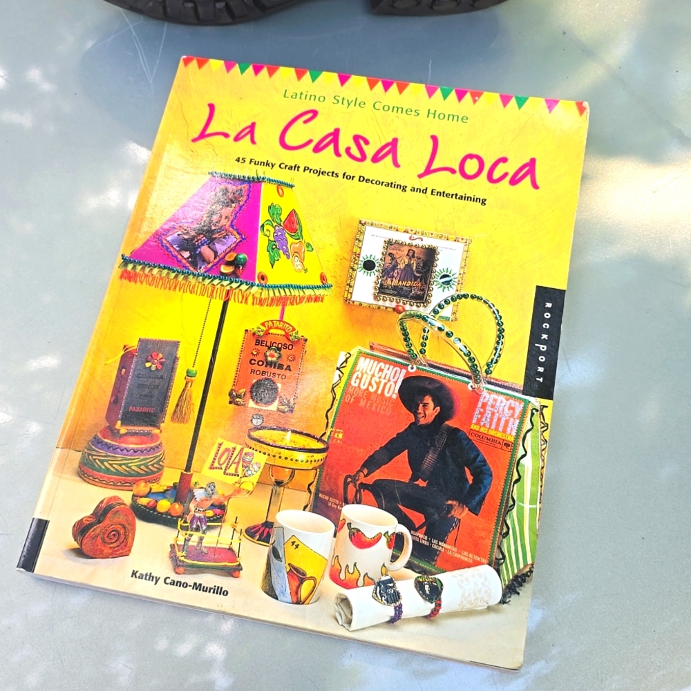 La Casa Loca Latino Style Comes Home Book Art Craft